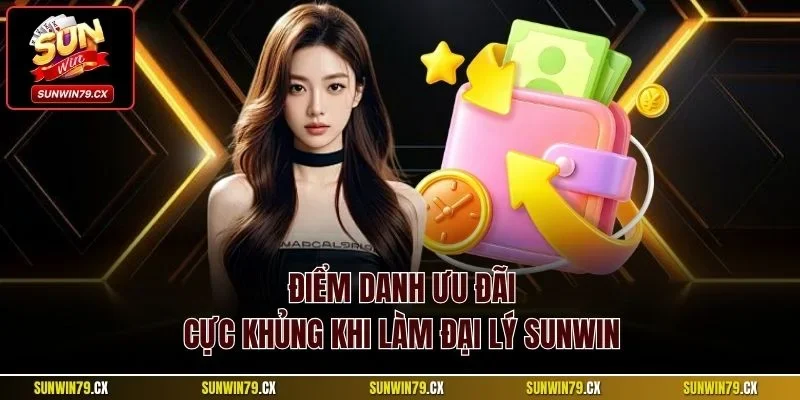 Đại lý Sunwin 2 Điểm danh ưu đãi cực khủng khi làm đại lý Sunwin