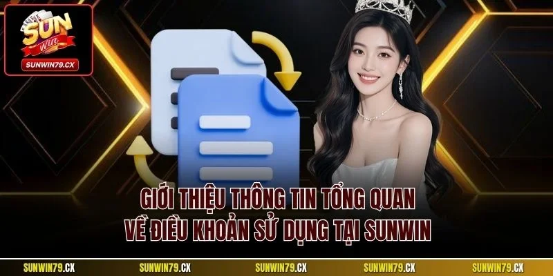 Điều khoản Sunwin 1 Giới thiệu thông tin tổng quan về điều khoản sử dụng tại Sunwin