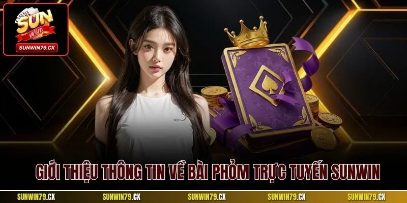 Bài Phỏm Sunwin| Khám Phá Siêu Phẩm Cược Hút Khách Nhất 2025 2 Giới thiệu thông tin về bài phỏm trực tuyến Sunwin