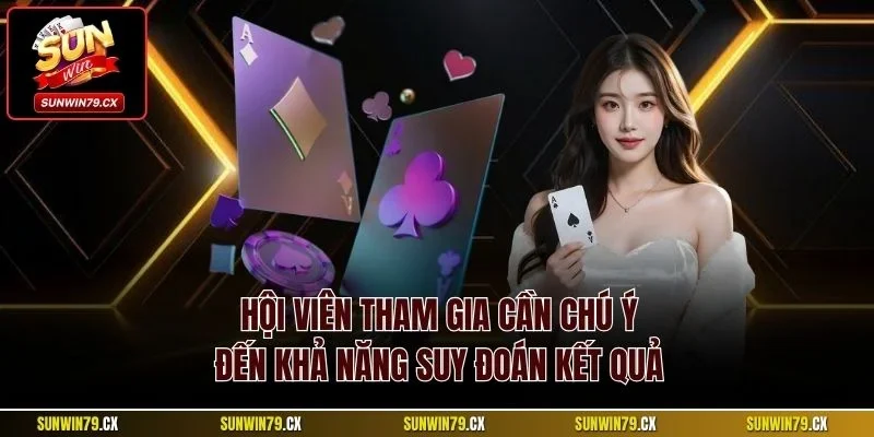 Bài Baccarat Sunwin – Tất Tần Tật Những Điều Cần Nắm Bắt 4 Hội viên tham gia cần chú ý đến khả năng suy đoán kết quả