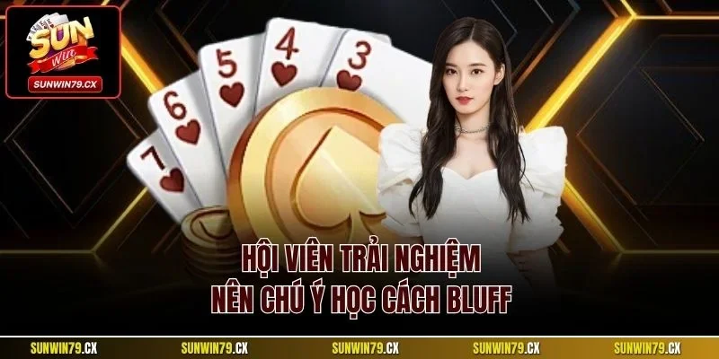 Bài Poker Sunwin | Siêu Phẩm Game Bài Thách Thức Kỹ Năng 4 Hội viên trải nghiệm nên chú ý học cách Bluff