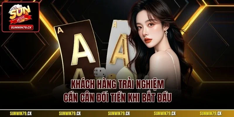 Bài Liêng Sunwin | Kinh Nghiệm Thắng Từ Chuyên Gia 2025 4 Khách hàng trải nghiệm cần cân đối tiền khi bắt đầu