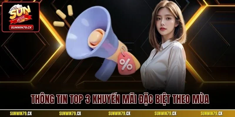 Khuyến Mãi Đặc Biệt Theo Mùa| Tổng Hợp Ưu Đãi Giá Trị Nhất 2 Thông tin top 3 khuyến mãi đặc biệt theo mùa
