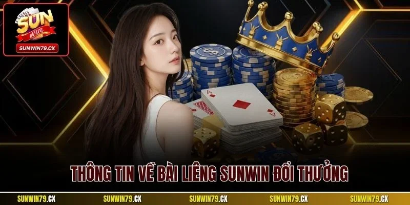 Bài Liêng Sunwin | Kinh Nghiệm Thắng Từ Chuyên Gia 2025 2 Thông tin về bài Liêng Sunwin đổi thưởng