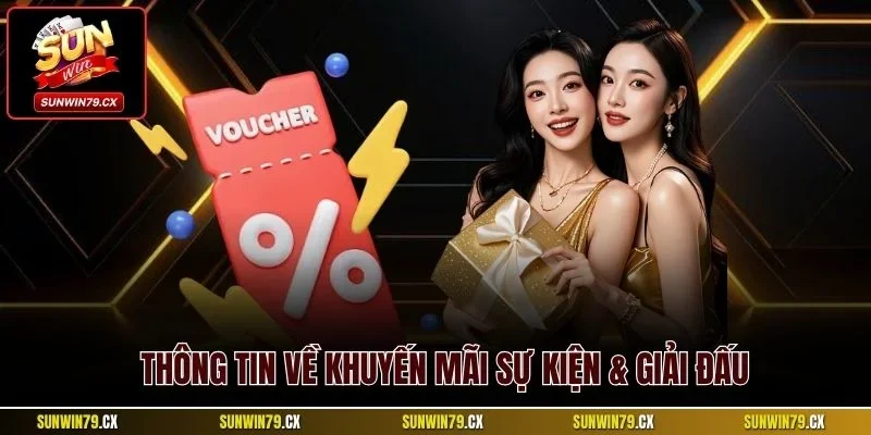 Khuyến Mãi Sự Kiện - Giải Đấu Sunwin | Cập Nhật Mới 2025 2 Tổng quan về khuyến mãi sự kiện - giải đấu Sunwin