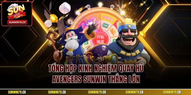 Quay Hũ Avengers Sunwin| Siêu Phẩm Spin Slot Top Đầu 2025 4 Tổng hợp kinh nghiệm quay hũ Avengers Sunwin thắng lớn